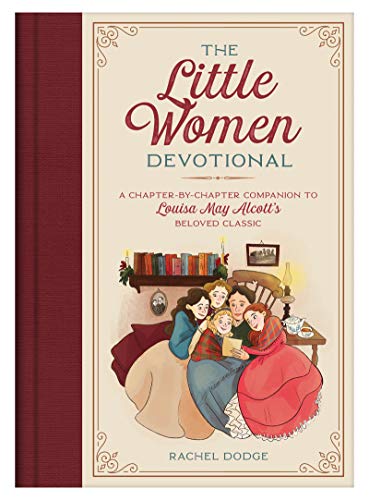 Stock image for The Little Women Devotional: A Chapter-by-Chapter Companion to Louisa May Alcott  s Beloved Classic for sale by PlumCircle