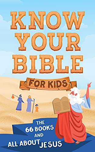 Stock image for Know Your Bible for Kids: The 66 Books and All about Jesus for sale by PlumCircle