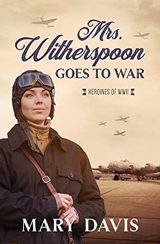 Stock image for Mrs. Witherspoon Goes to War (Heroines of WWII) (Heroines of Wwii, 4) for sale by -OnTimeBooks-
