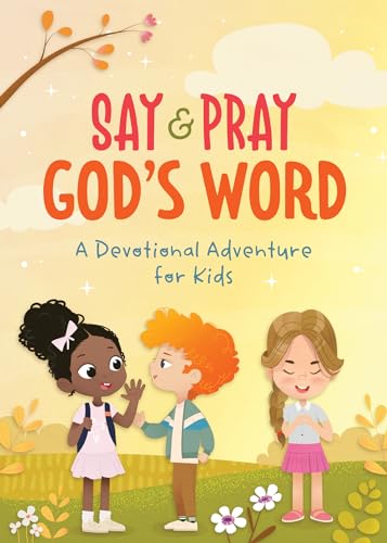 Beispielbild fr Say and Pray God's Word: A Devotional Adventure for Kids zum Verkauf von ThriftBooks-Atlanta