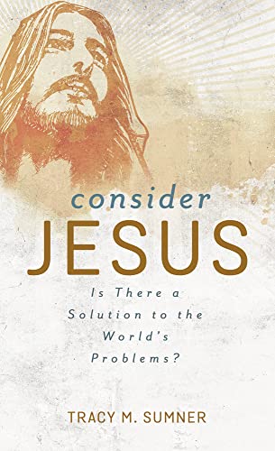 9781636093116: Consider Jesus: Is There a Solution to the World's Problems?