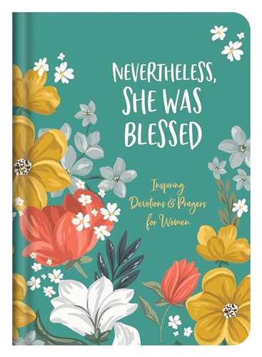 Stock image for Nevertheless, She Was Blessed: Inspiring Devotions & Prayers for Women for sale by Dream Books Co.