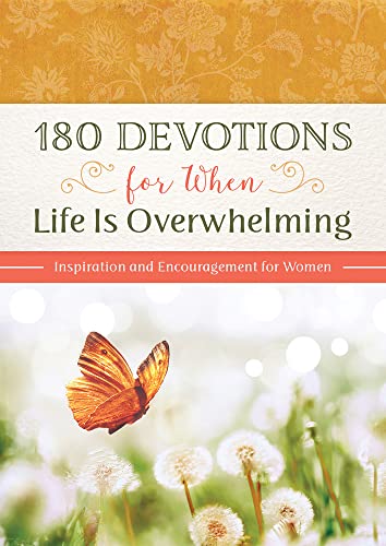 Stock image for 180 Devotions for When Life Is Overwhelming: Inspiration and Encouragement for Women for sale by SecondSale