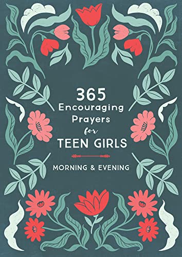9781636093918: 365 Encouraging Prayers for Teen Girls: Morning & Evening