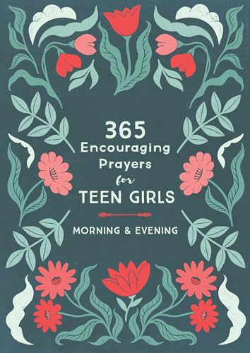 9781636093918: 365 Encouraging Prayers for Teen Girls: Morning & Evening
