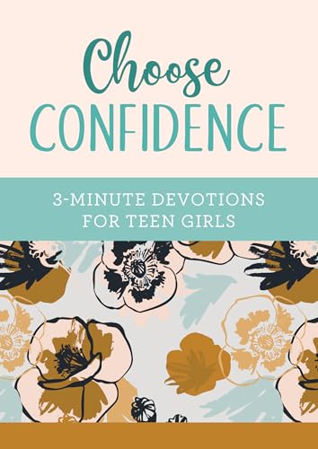 Stock image for Choose Confidence: 3-Minute Devotions for Teen Girls for sale by Red's Corner LLC