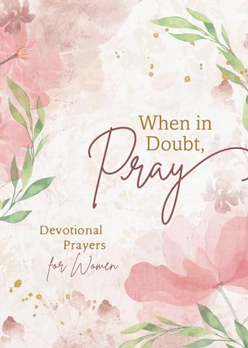 9781636094588: When in Doubt, Pray: Devotional Prayers for Women