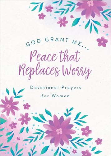 9781636094953: God, Grant Me... Peace That Replaces Worry: Devotional Prayers for Women
