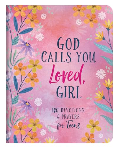 Stock image for God Calls You Loved, Girl: 180 Devotions and Prayers for Teens for sale by ThriftBooks-Dallas