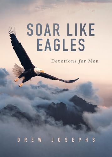 Stock image for Soar Like Eagles: Devotions for Men for sale by PlumCircle