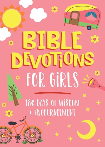 Imagen de archivo de Bible Devotions for Girls: 180 Days of Wisdom and Encouragement a la venta por Red's Corner LLC
