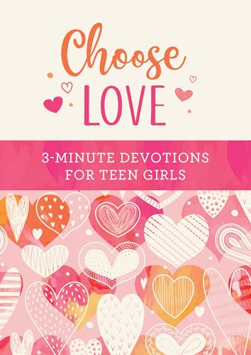 Beispielbild fr Choose Love: 3-Minute Devotions for Teen Girls zum Verkauf von PBShop.store US