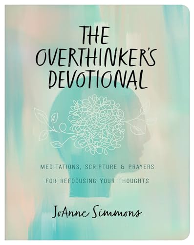 9781636097169: The Overthinker's Devotional: Meditations, Scripture, and Prayers for Refocusing Your Thoughts