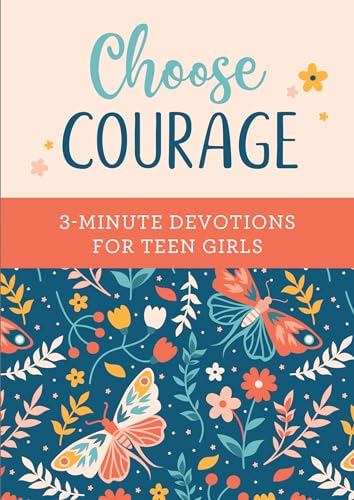 Beispielbild fr Choose Courage: 3-Minute Devotions for Teen Girls zum Verkauf von Blackwell's