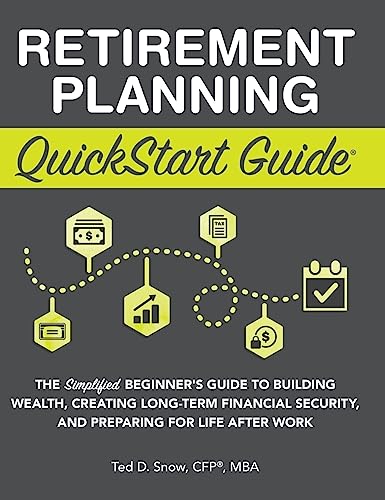Beispielbild fr Retirement Planning QuickStart Guide : The Simplified Beginner's Guide to Building Wealth, Creating Long-Term Financial Security, and Preparing for Life After Work zum Verkauf von Buchpark
