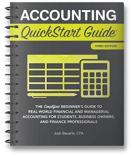 Beispielbild fr Accounting QuickStart Guide : The Simplified Beginner's Guide to Financial & Managerial Accounting for Students, Business Owners and Finance Professionals zum Verkauf von Better World Books