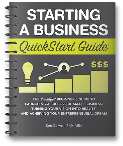 Beispielbild fr Starting a Business QuickStart Guide: The Simplified Beginner's Guide to Launching a Successful Small Business, Turning Your Vision into Reality, and Achieving Your Entrepreneurial Dream zum Verkauf von Wonder Book