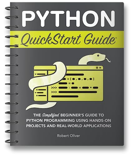 9781636100388: Python QuickStart Guide: la guida semplificata per principianti alla programmazione Python utilizzando progetti pratici e applicazioni del mondo reale