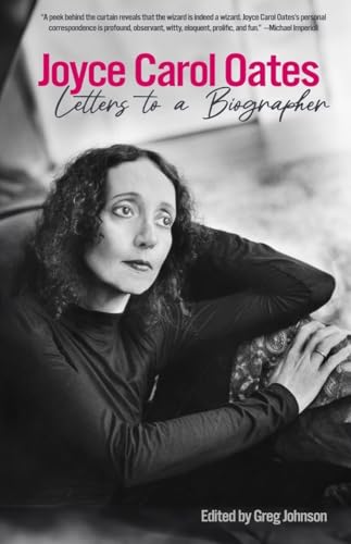 Stock image for Joyce Carol Oates: Letters to a Biographer for sale by Blackwell's