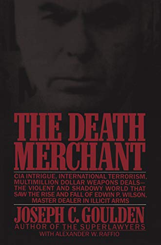 Stock image for The Death Merchant: The Rise and Fall of Edwin P. Wilson for sale by Irish Booksellers