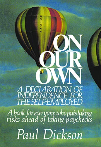 Stock image for On Our Own: A declaration of independence for the self-employed for sale by Red's Corner LLC