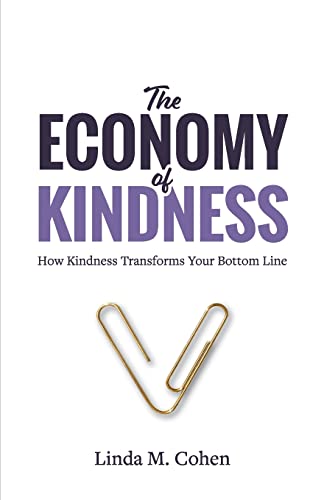 Stock image for The Economy of Kindness: How Kindness Transforms Your Bottom Line for sale by SecondSale