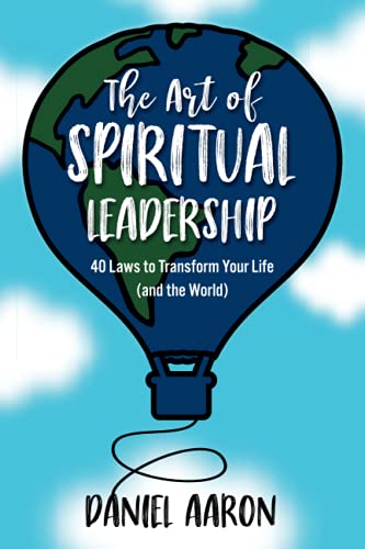 Stock image for The Art of Spiritual Leadership: 40 Laws to Transform Your Life (and the World) for sale by Your Online Bookstore