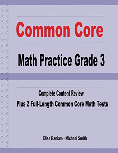 Immagine dell'editore per Common Core Math Practice Grade 3: Complete Content Review Plus 2 Full-length Common Core Math Tests venduto da Lucky's Textbooks