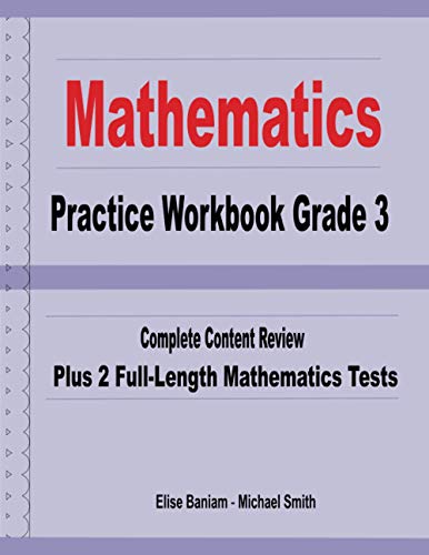 Stock image for Mathematics Practice Workbook Grade 3: Complete Content Review Plus 2 Full-length Math Tests for sale by Lucky's Textbooks
