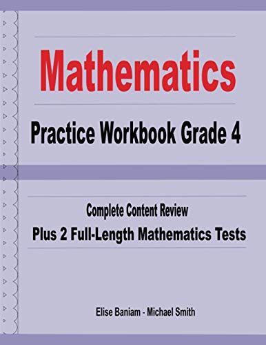 Stock image for Mathematics Practice Workbook Grade 4: Complete Content Review Plus 2 Full-length Math Tests for sale by Lucky's Textbooks