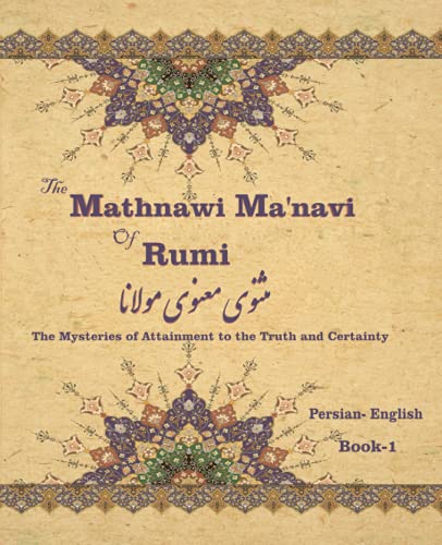 Stock image for The Mathnawi Ma'navi of Rumi, Book-1: The Mysteries of Attainment to the Truth and Certainty for sale by Chiron Media