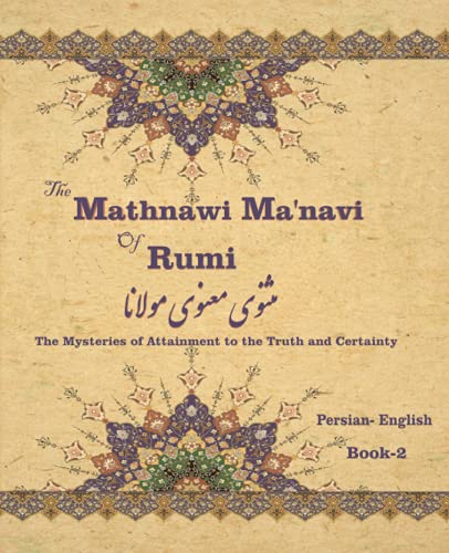 Stock image for The Mathnawi Ma'navi of Rumi, Book-2: The Mysteries of Attainment to the Truth and Certainty for sale by Chiron Media