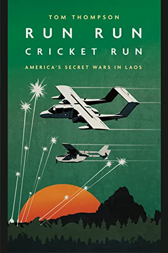Stock image for Run Run Cricket Run: America's Secret Wars in Laos (Casemate Fiction) for sale by Goodwill of Colorado