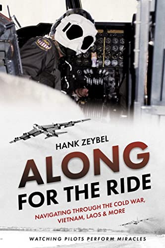 Stock image for Along for the Ride: Navigating Through the Cold War, Vietnam, Laos & More for sale by Bookmonger.Ltd