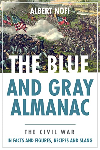 Beispielbild fr The Blue & Gray Almanac: The Civil War in Facts & Figures, Recipes & Slang zum Verkauf von Book Outpost