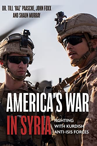 9781636241524: America'S War in Syria: Fighting with Kurdish Anti-Isis Forces
