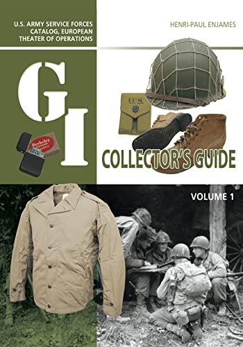 Beispielbild fr The G.I. Collector's Guide: U.S. Army Service Forces Catalog, European Theater of Operations: Volume 1 zum Verkauf von Book Bunker USA
