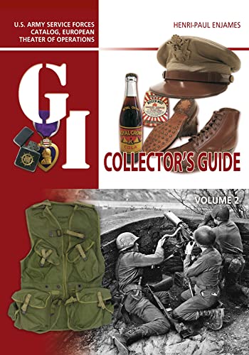 Beispielbild fr The G.I. Collector's Guide: U.S. Army Service Forces Catalog, European Theater of Operations: Volume 2 zum Verkauf von Book Bunker USA