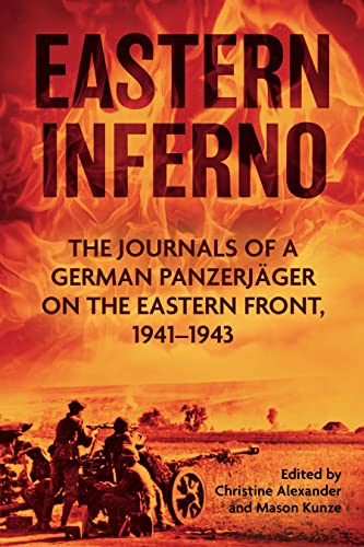 Beispielbild fr Eastern Inferno: The Journals of a German Panzerjäger on the Eastern Front, 1941 "43 zum Verkauf von Book Bunker USA