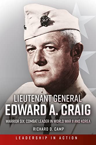 Beispielbild fr Lieutenant General Edward A. Craig: Warrior Six: Combat Leader in World War II and Korea (Leadership in Action) zum Verkauf von Books From California