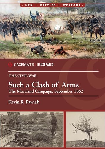 Beispielbild fr Such a Clash of Arms: The Maryland Campaign, September 1862 (Casemate Illustrated) zum Verkauf von ZBK Books