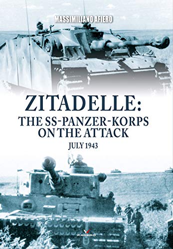 Imagen de archivo de Zitadelle: The SS-Panzer-Korps on the Attack, July 1943 a la venta por Book Bunker USA