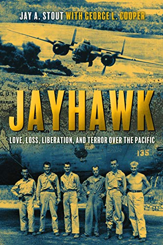 Imagen de archivo de Jayhawk: Love, Loss, Liberation, and Terror Over the Pacific a la venta por ThriftBooks-Atlanta