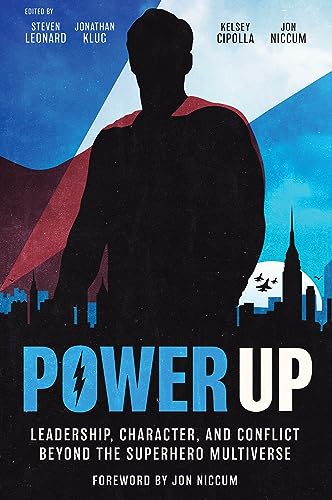 Stock image for Power Up: Leadership, Character, and Conflict Beyond the Superhero Multiverse for sale by HPB Inc.