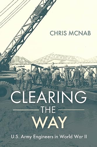 Beispielbild fr Clearing the Way: U.S. Army Engineers in World War II zum Verkauf von Kennys Bookshop and Art Galleries Ltd.