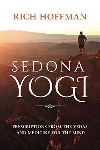 Imagen de archivo de Sedona Yogi: Prescriptions from the Veda's and Medicine for the Mind a la venta por ThriftBooks-Atlanta