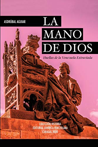 Beispielbild fr LA MANO DE DIOS. Huellas de la Venezuela Extraviada -Language: spanish zum Verkauf von GreatBookPrices