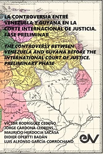 Stock image for La Controversia Entre Venezuela Y Guyana En La Corte Internacional de Justicia. Fase Preliminar (Spanish Edition) for sale by Lucky's Textbooks