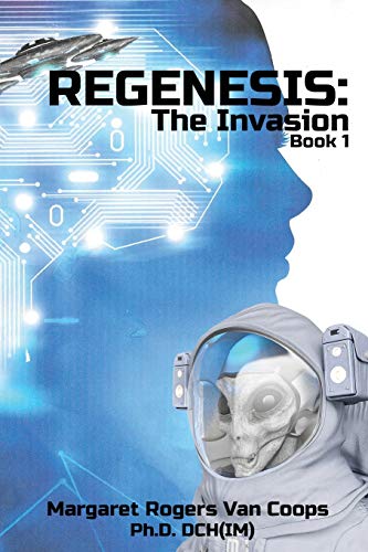 Stock image for REGENESIS (A Trilogy) BOOK 1 THE INVASION: The Invasion for sale by GreatBookPrices