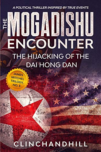Beispielbild fr The Mogadishu Encounter: The hijacking of the Dai Hong Dan (James Mitchel series) zum Verkauf von Lucky's Textbooks